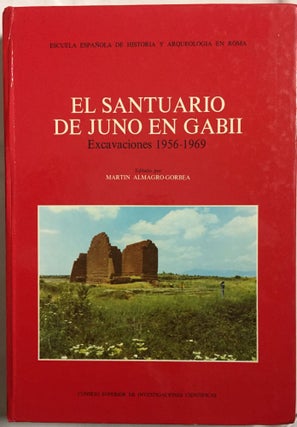 Item #M5763 El santuario de Juno en Gabii. ALMAGRO-GORBEA Martin, Dir