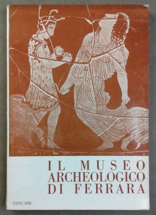 Item #M5764 Il Museo Archeologico di Ferrara. ARIAS Paolo Enrico - ALFIERI N[newline]M5764.jpg