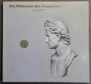 Item #M5784 Die Bildnisse des Augustus. Herrscherbild und Politik im kaiserlichen Rom. AAC -...[newline]M5784.jpg