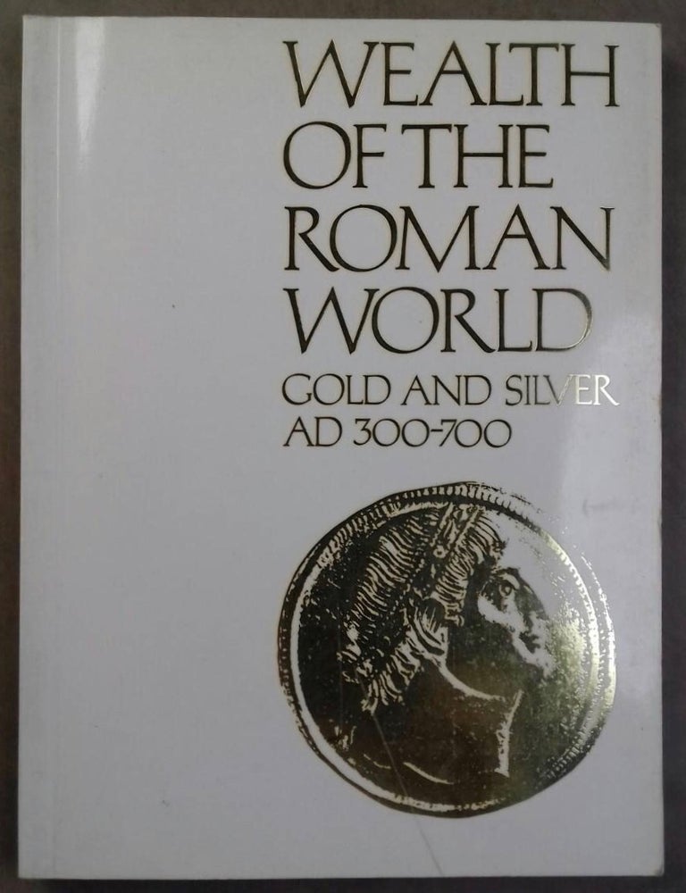 Item #M5829 Wealth of the Roman World. Gold and Silver (AD 300-700). KENT J. P C. - PAINTER K. S.[newline]M5829.jpg