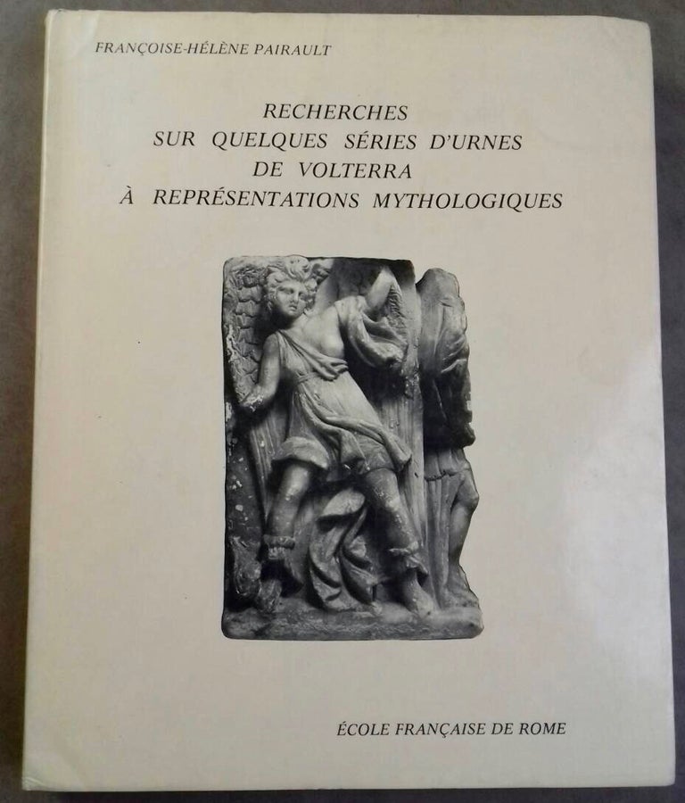 Item #M5849 Recherches sur quelques séries d'urnes de Volterra à représentations mythologiques. PAIRAULT Françoise-Hélène.[newline]M5849.jpg