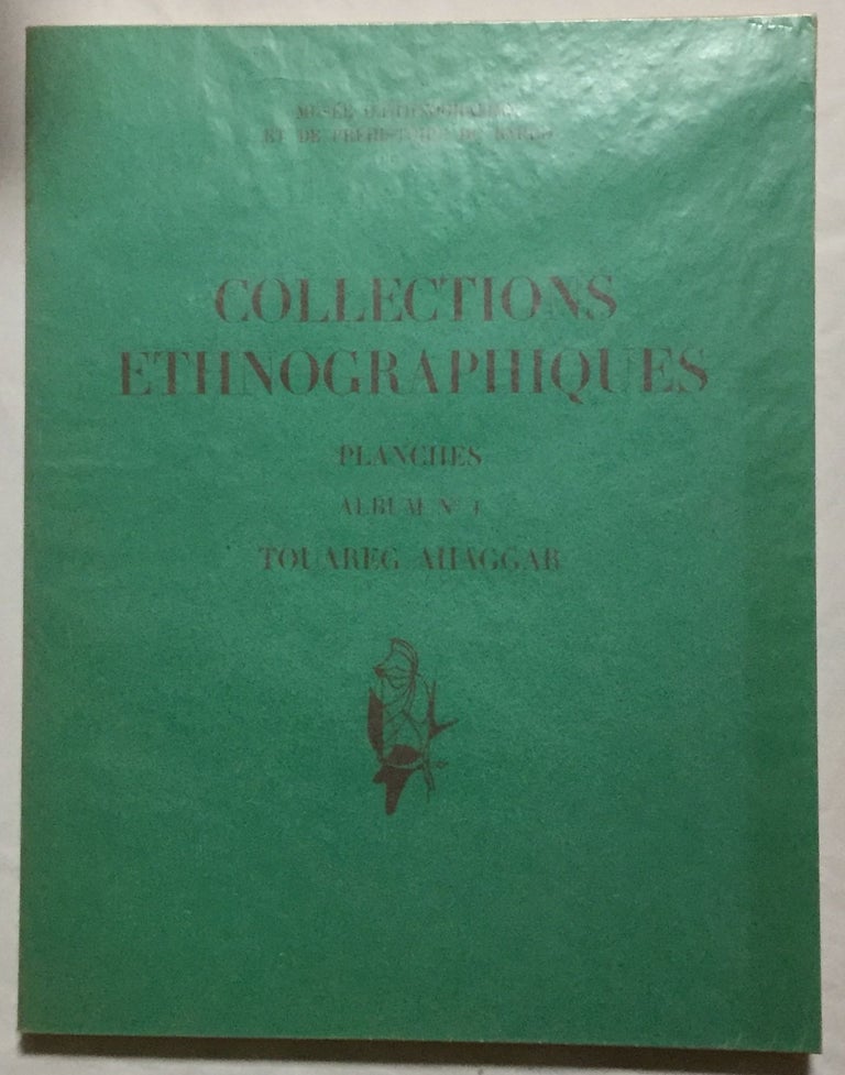 Item #M5879 Collections ethnographiques. Planches, album no 1. Touareg Ahaggar. BALOUT Lionel, sous la direction de.[newline]M5879.jpg