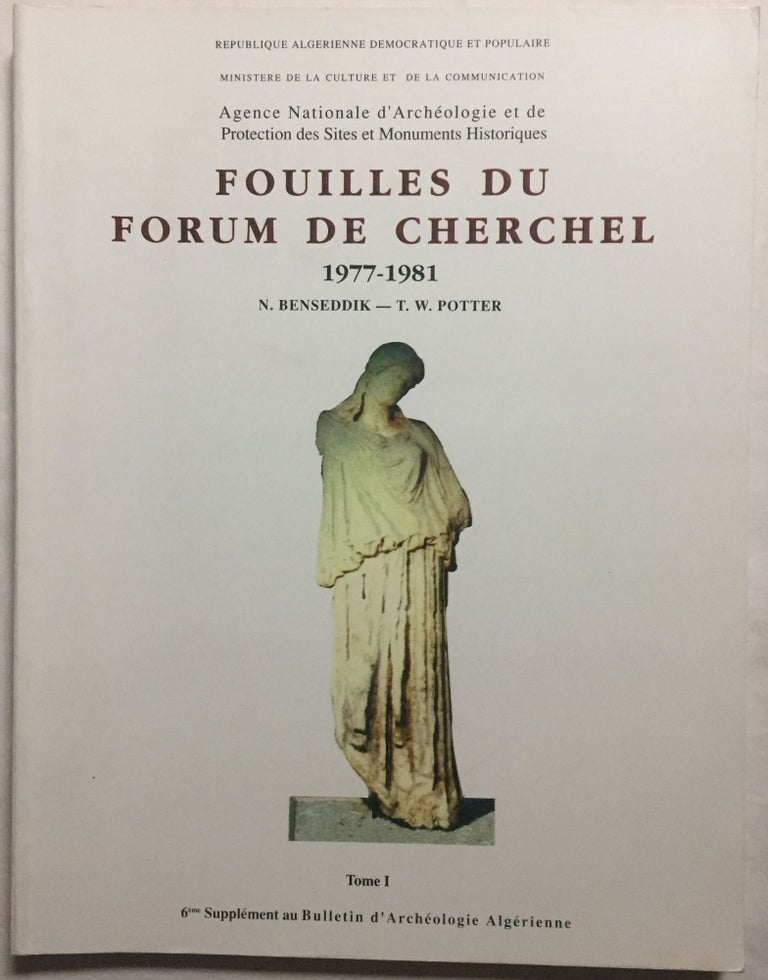 Item #M5889 Fouilles du forum de Cherchel, 1977-1981. Tomes 1 and 2, with: Rapport préliminaire (complete set). BENSEDDIK N. - POTTER T. W.[newline]M5889.jpg