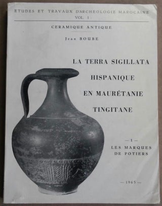 Item #M5891 La terra sigillata hispanique en Maurétanie Tingitane. I. Les marques de potiers....[newline]M5891.jpg