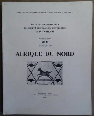 Item #M5925 Bulletin archéologique du CTHS. Nouvelle série, 20-21. 1984-1985. Afrique du Nord....