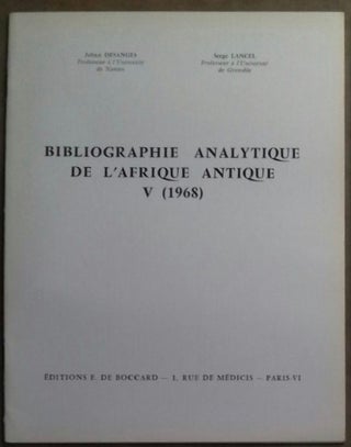 Item #M5986 Bibliographie analytique de l'Afrique Antique, V - 1968. DESANGES Jehan - LANCEL Serge[newline]M5986.jpg