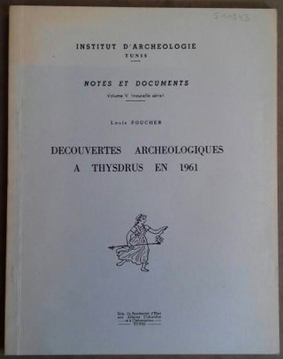 Item #M6011 Découvertes archéologiques à Thysdrus en 1961. FOUCHER Louis[newline]M6011.jpg