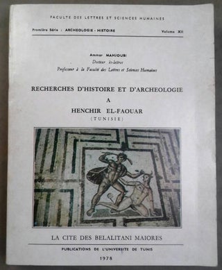 Item #M6056 Recherches d'histoire et d'archéologie à Henchir el-Faouar (Tunisie). La cité de...[newline]M6056.jpg