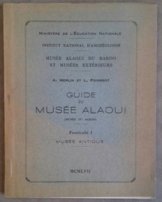 Item #M6065 Guide du Musée Alaoui (Musée du Bardo). Fasc. 1. Musée antique. MERLIN Alfred -...[newline]M6065.jpg