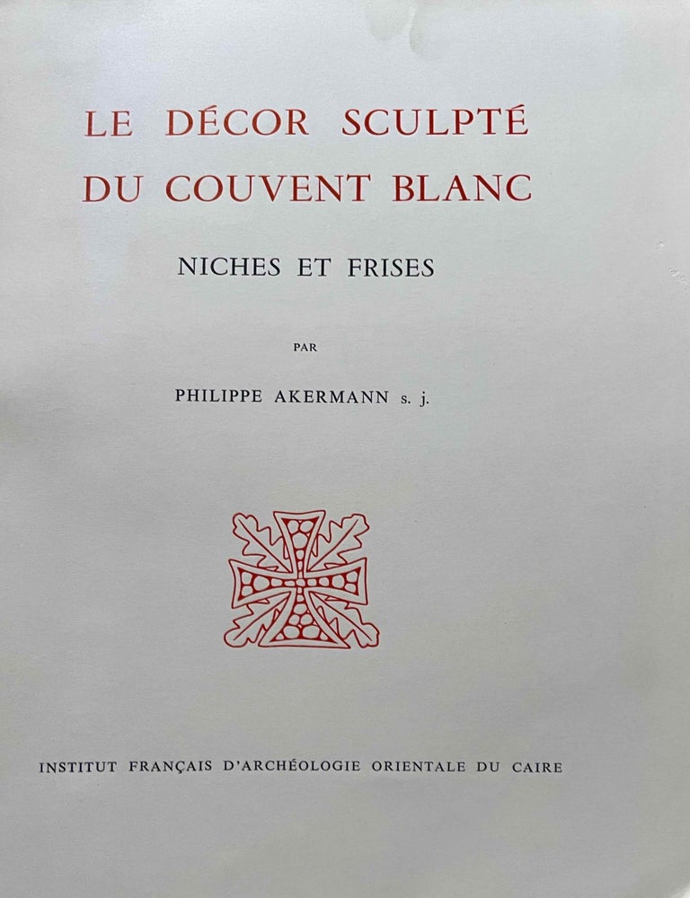 Item #M6073b Le d&eacute;cor sculpt&eacute; du couvent blanc. Niches et frises. AKERMANN Philippe S. J.[newline]M6073b-00.jpeg