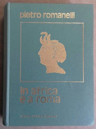 Item #M6076 In Africa e a Roma. Scripta minora selecta. ROMANELLI Pietro