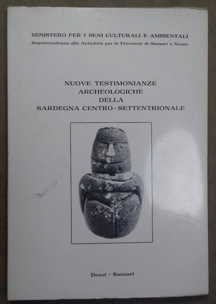 Item #M6096 Nuove testimonianze archeologiche della Sardegna centro-settentrionale. Sassari, Museo nazionale "G.A. Sanna", 18 Luglio - 24 ottobre 1976. AAC - Catalogue exhibition.[newline]M6096.jpg