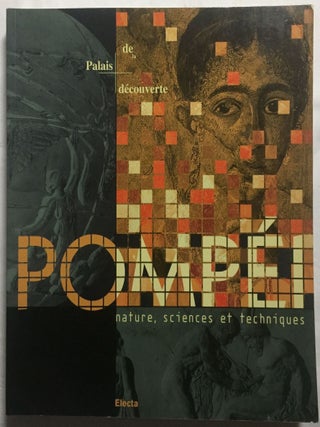 Item #M6102 Pompéi. Nature, sciences et techniques. AAC - Catalogue exhibition - CIARALLO...