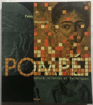 Item #M6102 Pompéi. Nature, sciences et techniques. AAC - Catalogue exhibition - CIARALLO...[newline]M6102.jpg