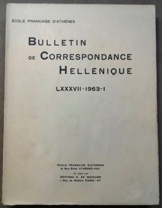 Item #M6108 Bulletin de correspondance hellénique. Tome LXXXVII - 1963, I. AAE - Journal -...