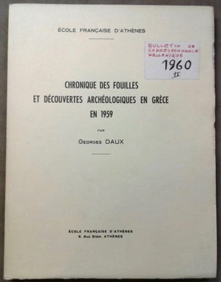 Item #M6118 Chronique des fouilles et découvertes archéologiques en Grèce en 1959. DAUX Georges