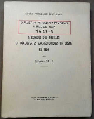Item #M6119 Chronique des fouilles et découvertes archéologiques en Grèce en 1960. DAUX Georges