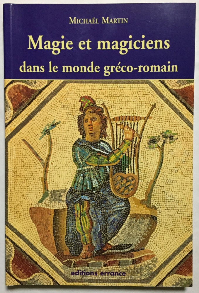 Item #M6141 Magie et magiciens dans le monde gréco-romain. MARTIN Michaël.[newline]M6141.jpg