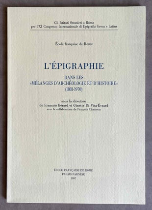 Item #M6176a L'épigraphie dans les "Mélanges d'archéologie et d'histoire" (1881-1970). BERARD...[newline]M6176a-00.jpeg