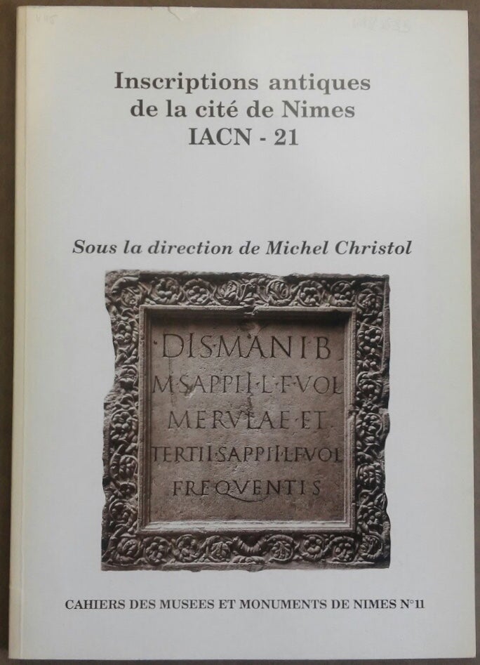 Item #M6187 Inscriptions antiques de la cité de Nimes. CHRISTOL Michel.[newline]M6187.jpg