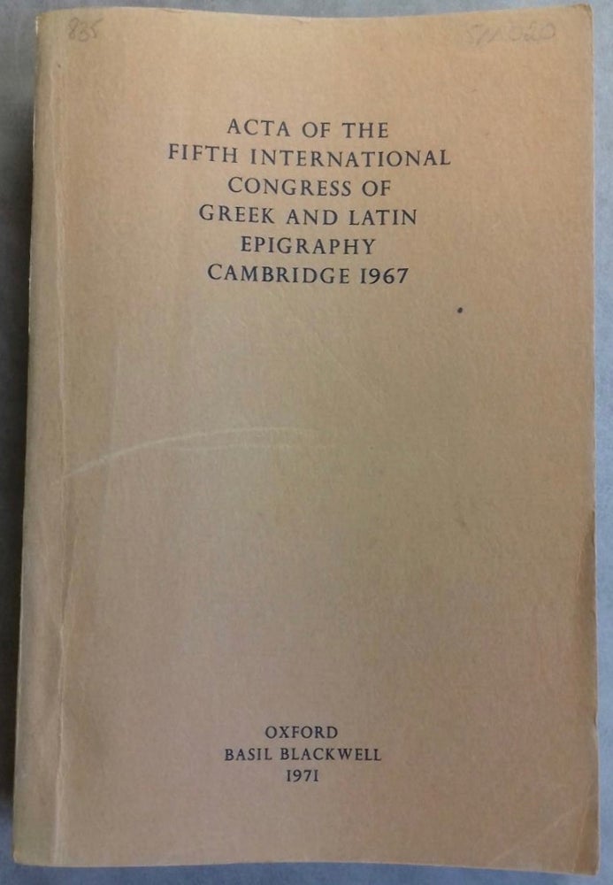 Item #M6188 Acta of the fifth international congress of Greek and Latin epigraphy, Cambridge 1967. [newline]M6188.jpg