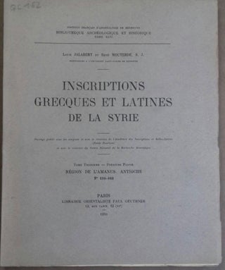 Item #M6231a Inscriptions grecques et latines de la Syrie. Tome III. 1ère partie. REGION DE...