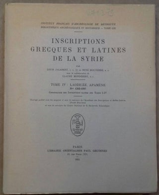 Item #M6232 Inscriptions grecques et latines de la Syrie. Tome IV. Laodicée. Apamène no...