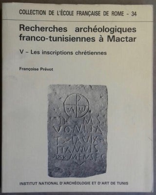 Item #M6252a Recherches archéologiques franco-tunisiennes à Mactar, vol. V: Les inscriptions...