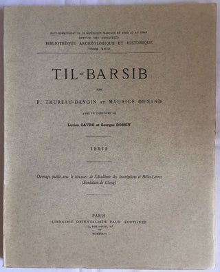 Item #M6261 Til-Barsib. Text volume only. THUREAU-DANGIN François - DUNAND Maurice[newline]M6261.jpg