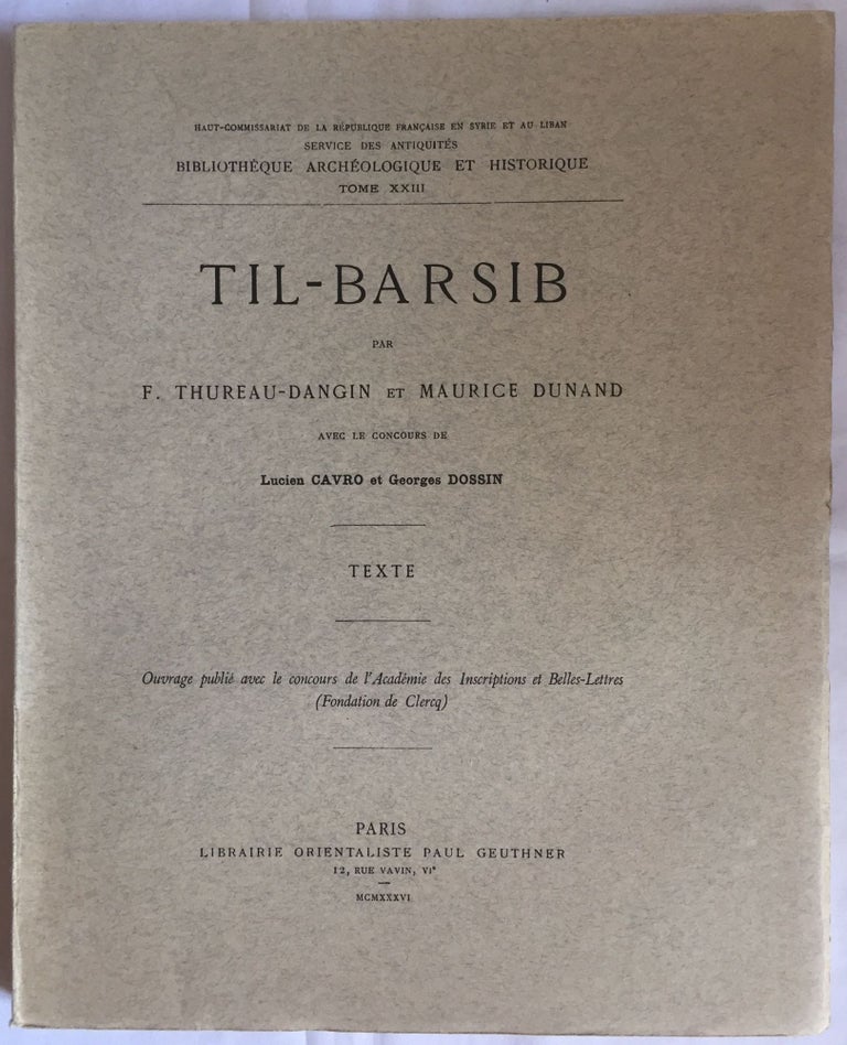 Item #M6261 Til-Barsib. Text volume only. THUREAU-DANGIN François - DUNAND Maurice.[newline]M6261.jpg
