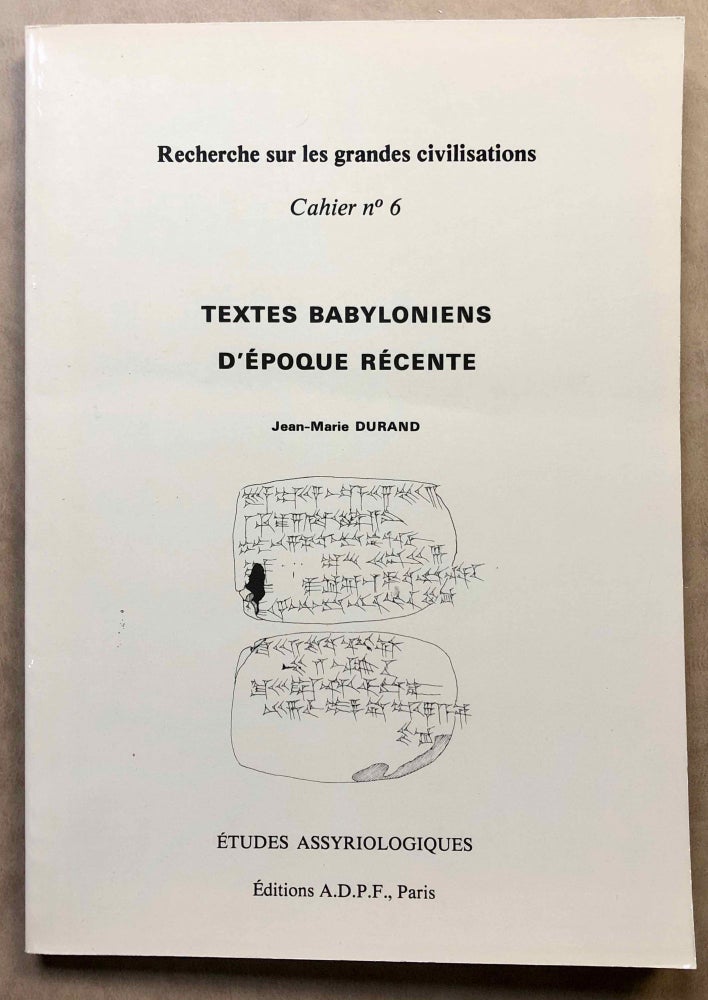 Item #M6303 Recherche sur les grandes civilisations. Cahier n°6. Textes babyloniens d'époque récente. DURAND Jean-Marie.[newline]M6303.jpg
