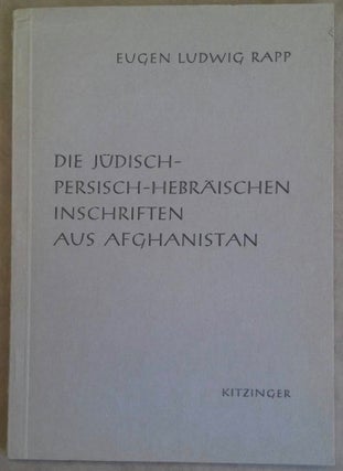 Item #M6336 Die jüdisch-persisch-hebräischen Inschriften aus Afghanistan. RAPP Eugen Ludwig
