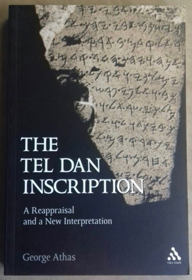 Item #M6359 The Tel Dan inscription. A reappraisal and a new interpretation. ATHAS George.[newline]M6359.jpg