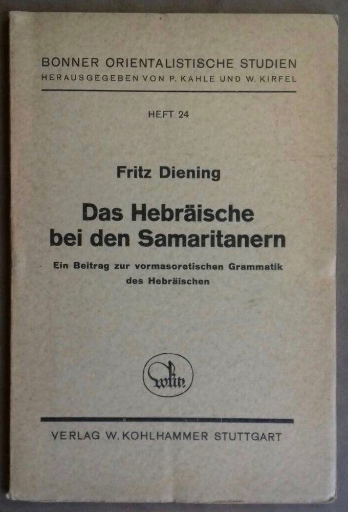 Item #M6376 Das Hebräische bei den Samaritanern. Ein Beitrag zur vormasoretischen Grammatik des Hebräischen. DIENING Fritz.[newline]M6376.jpg