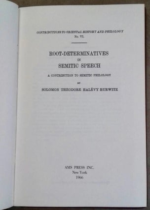 Item #M6392 Root-determinatives in semitic speech. A contribution to semitic philology. HURWITZ...