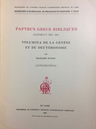 Papyrus grecs bibliques (papyrus F. Inv. 266). Volumina de la Genèse et du Deutéronome. Volume I: Introduction. Volume II: Texte et Planches (complete set)