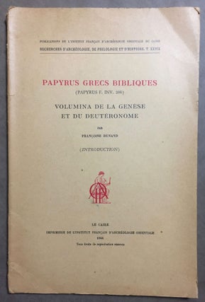 Item #M6419 Papyrus grecs bibliques (papyrus F. Inv. 266). Volumina de la Genèse et du...