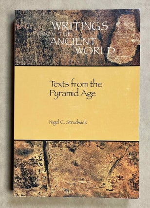 Item #M6421a Texts from the Pyramid Age. STRUDWICK Nigel - LEPROHON Ronald J., author