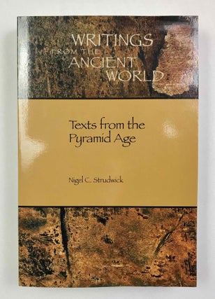 Item #M6421b Texts from the Pyramid Age. STRUDWICK Nigel - LEPROHON Ronald J., author
