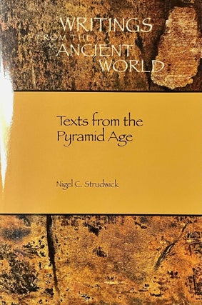 Item #M6421d Texts from the Pyramid Age. STRUDWICK Nigel - LEPROHON Ronald J., author