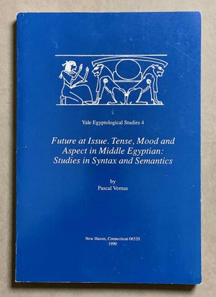 Item #M6430a Future at issue. Tense, mood and aspect in middle egyptian : studies in syntax and...[newline]M6430a-00.jpeg