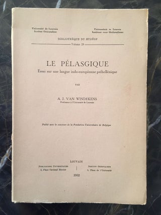 Item #M6442 Le Pélasgique. Essai sur une langue indo-européenne préhellénique. WINDEKENS...