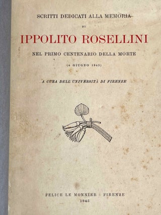 Scritti dedicati alla memoria di Ippolito Rosellini, nel primo centenario della morte (4 giugno 1943). A cura dell' Università di Firenze.[newline]M6445c-03.jpeg
