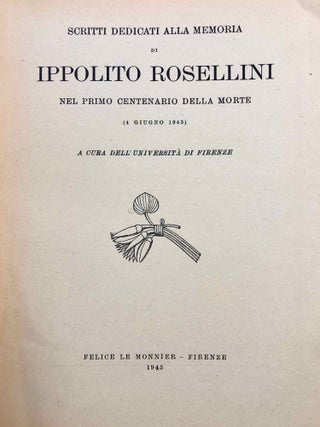 Scritti dedicati alla memoria di Ippolito Rosellini, nel primo centenario della morte (4 giugno 1943). A cura dell' Università di Firenze.[newline]M6445d-04.jpg