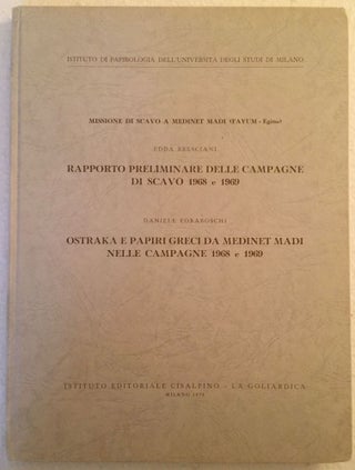 Missione di scavo a Medinet Madi (Fayum - Egitto). Vol. I: Rapporto preliminare delle campagne di scavo 1966 e 1967. Vol. II: Rapporto preliminare delle campagne di scavo 1968 e 1969 - Ostraka e papiri greci da Medinet Madi nelle campagne 1968 e 1969. 2 volumes.
