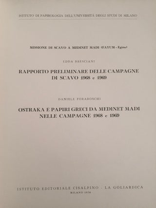 Missione di scavo a Medinet Madi (Fayum - Egitto). Vol. I: Rapporto preliminare delle campagne di scavo 1966 e 1967. Vol. II: Rapporto preliminare delle campagne di scavo 1968 e 1969 - Ostraka e papiri greci da Medinet Madi nelle campagne 1968 e 1969. 2 volumes.