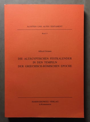 Item #M6458 Die altägyptischen Festkalender in den Tempeln der griechisch-römischen Epoche....