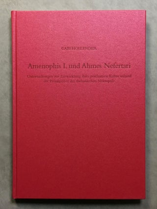 Item #M6465 Amenophis I. und Ahmes Nefertari. Untersuchungen zur Entwicklung ihres posthumen...