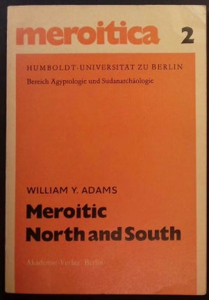 Item #M6484 Meroitic North and South. A study in cultural contrasts. ADAMS William Y