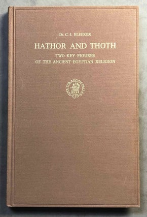 Item #M6498a Hathor and Thoth. Two Key Figures of the Ancient Egyptian Religion. BLEEKER Claas Jouco[newline]M6498a.jpg